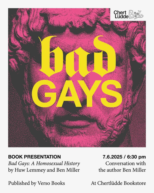 Book Presentation of "Bad Gays: A Homosexual History" by Huw Lemmey and Ben Miller, published by Verso Books.