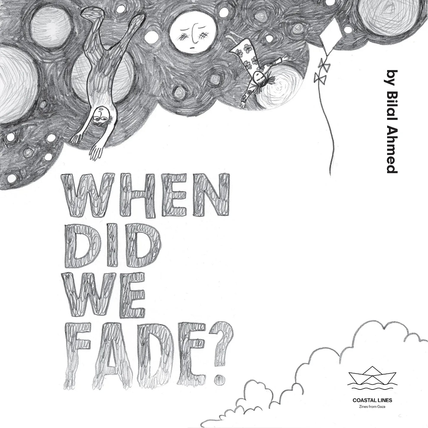 When Did We Fade?, Bilal Ahmed / Zines from Gaza, Coastal Lines press