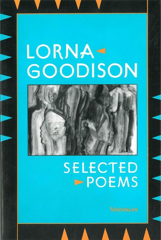 Selected Poems - Lorna Goodison (University of Michigan Press)
