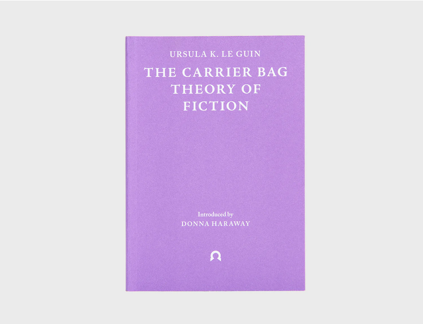 The Carrier Bag Theory of Fiction - Ursula K. Le Guin (Ignota)