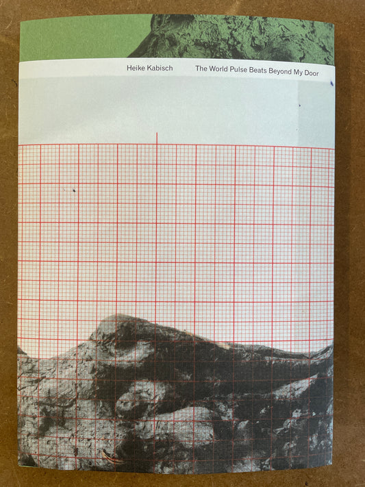 The World Pulse Beats Beyond My Door - Heike Kabisch (ChertLüdde Books)