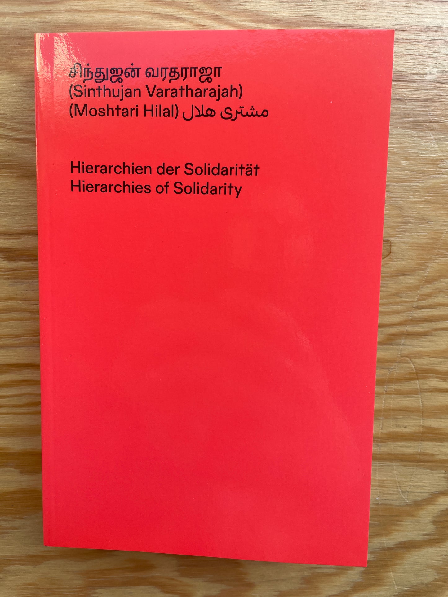 Hierarchien der Soliderität/Hierarchies of Solidarity - Sinthujan Varratharajah and Moshtari Hilal, Wirklichkeit Books