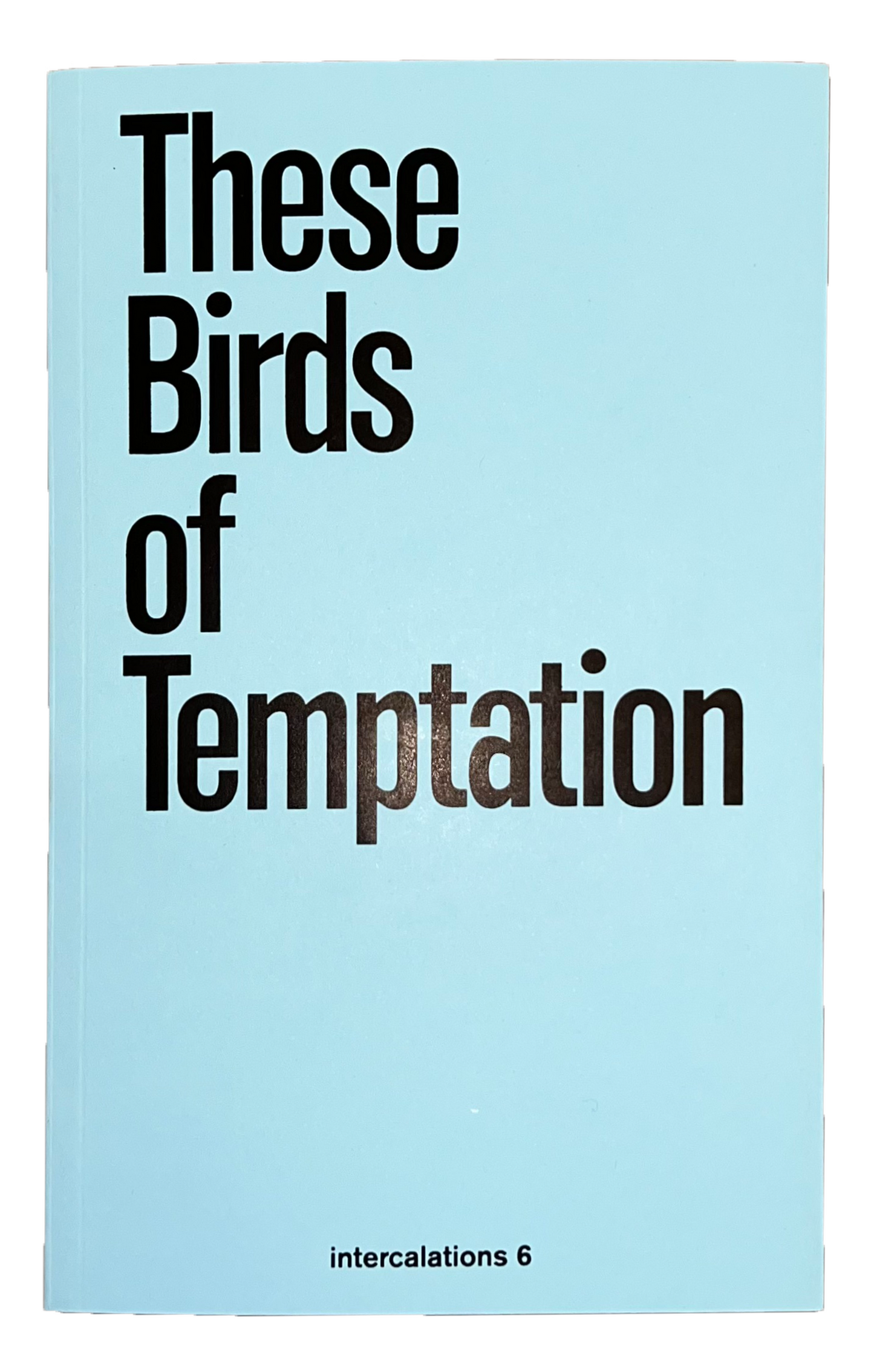 These Birds of Temptation
