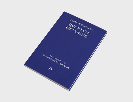 Quantum Listening - Pauline Oliveros (Ignota)