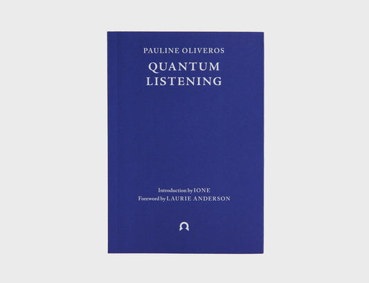 Quantum Listening - Pauline Oliveros (Ignota)