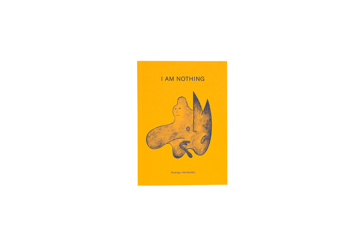 I Am Nothing - Rodrigo Hernández (Bom Dia Books)
