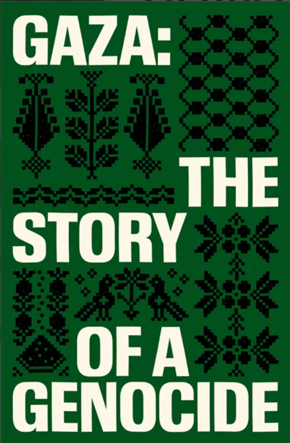 Gaza: The Story of a Genocide - Edited by Fatima Bhutto and Sonia Faleiro (Verso Books)