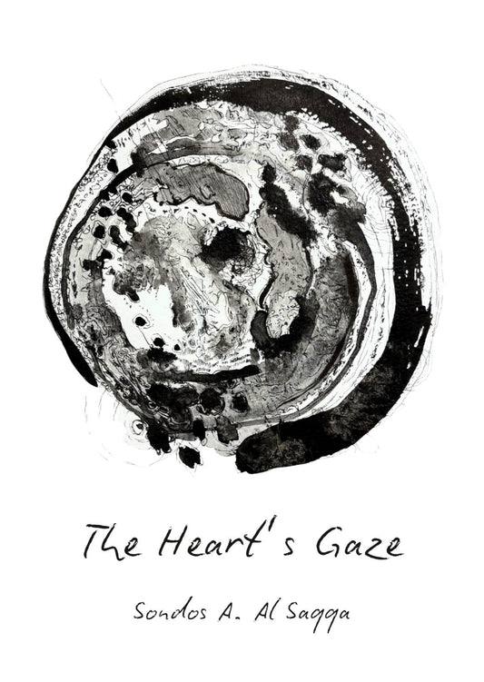 The Heart's Gaze - Sondos A. Al-Saqqa (Coast Line Press)