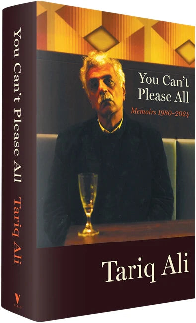 You Can't Please All: Memoirs 1980-2024 - Tariq Ali (Verso Books)
