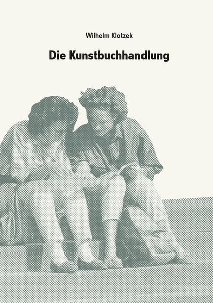Die Kunstbuchhandlung - Wilhelm Klotzek, Verlag der Buchhandlung Walther und Franz König