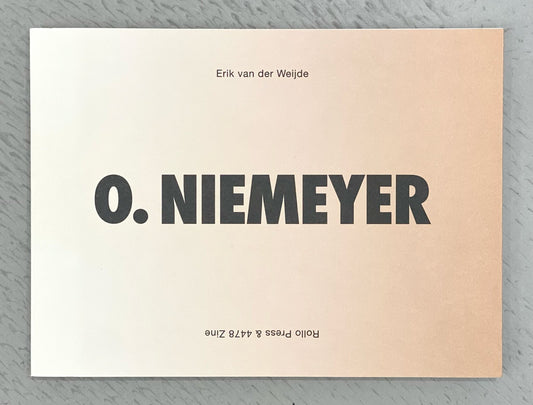 O. Niemeyer - Erik van der Weijde (4478ZINE, Rollo Press)