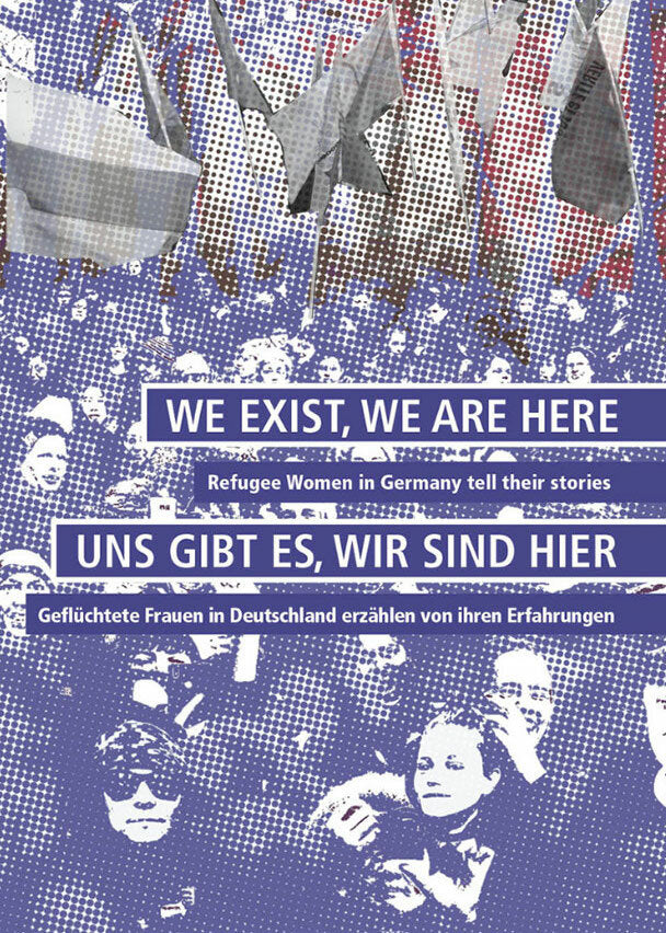 We Exist, We Are Here: Uns gibt es, Wir sind hier - International Women Space