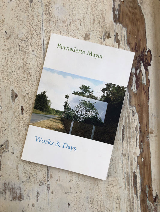 Works and Days - Bernadette Mayer (New Directions)