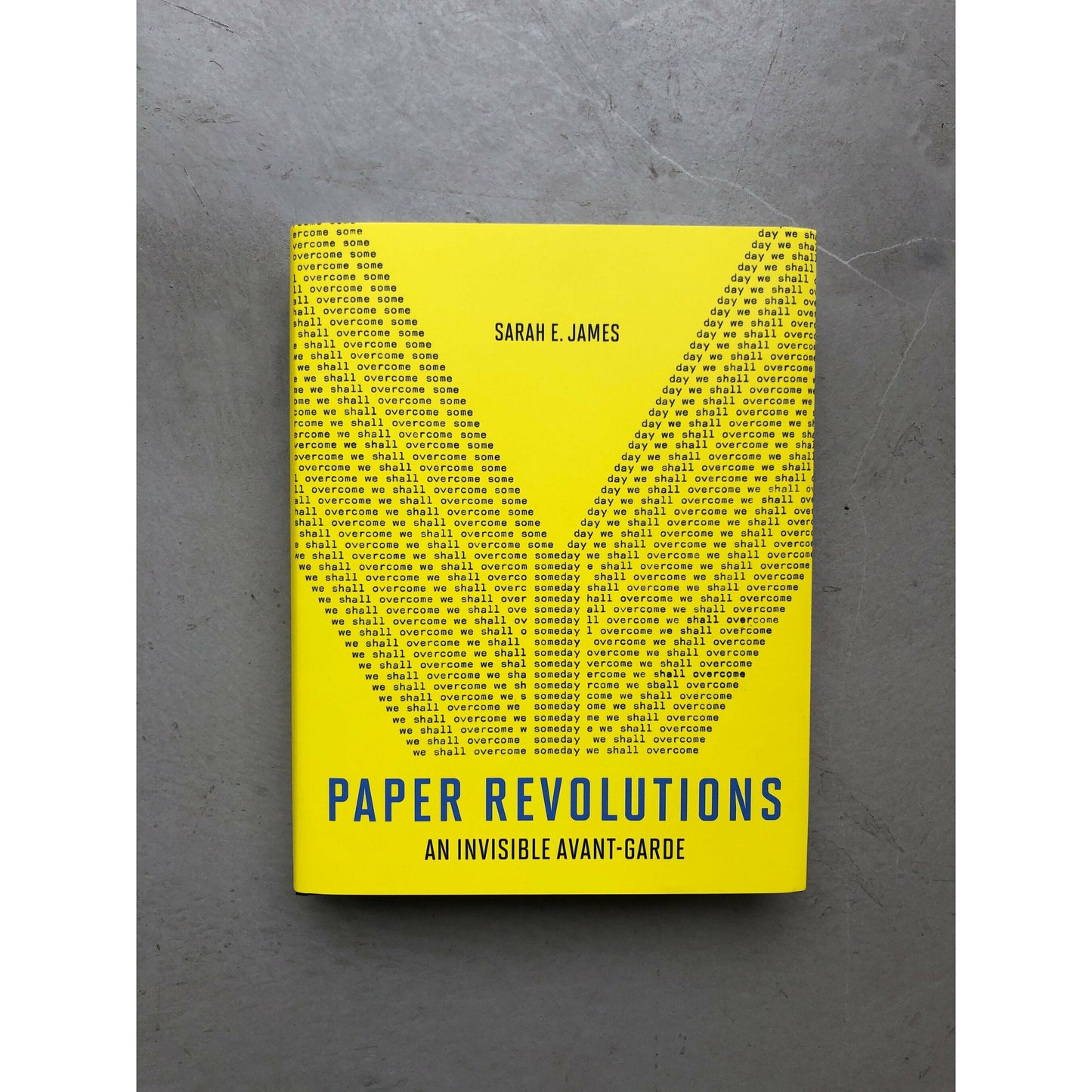Paper Revolution
An Invisible Avant-Garde - Sarah E. James