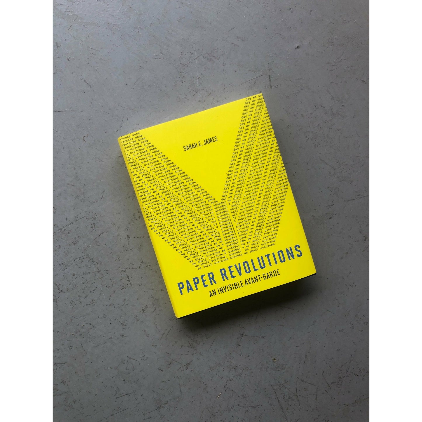 Paper Revolution
An Invisible Avant-Garde - Sarah E. James