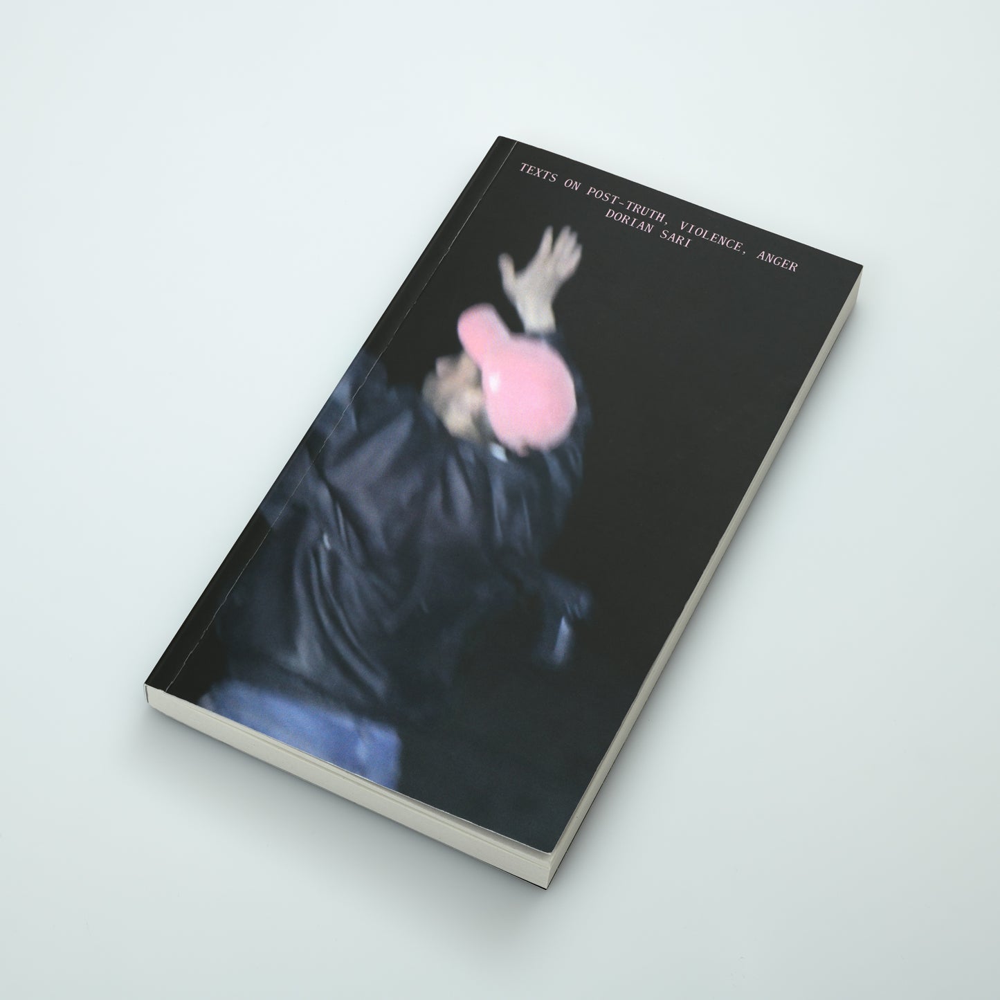 Texts on Post-Truth, Violence, Anger - Dorian Sari