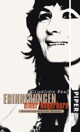 Erinnerungen einer Negerhure: Autobiografischer Roman - Grisélidis Réal (Piper Verlag)