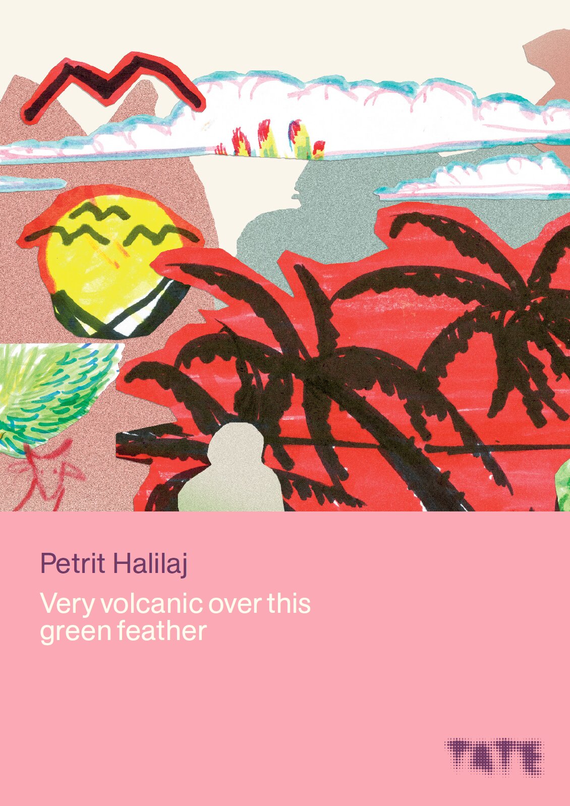 Very volcanic over this green feather - Petrit Halilaj (Medialis Offsetdruck)