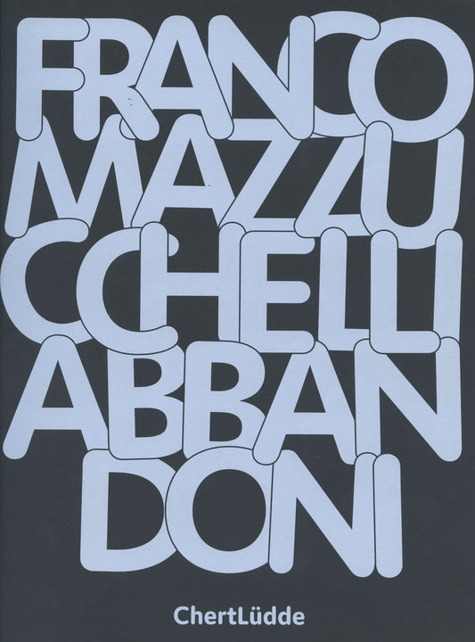 Abbandoni - Franco Mazzucchelli (ChertLüdde)