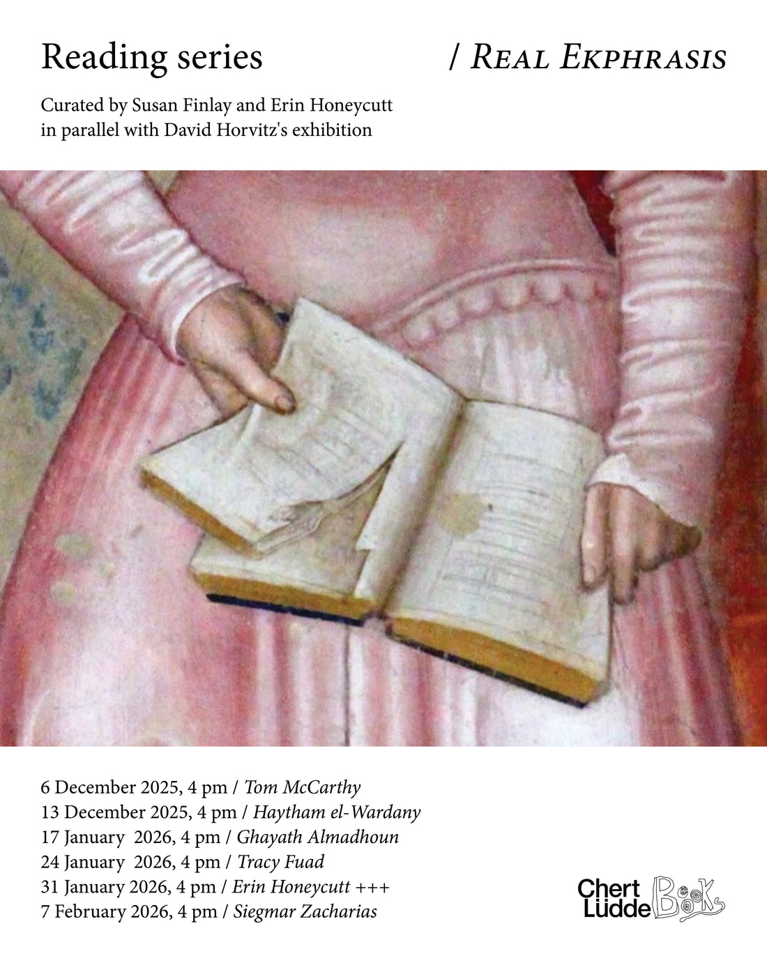 Reading Series: Real Ekphrasis - Curated by Susan Finlay and Erin Honeycutt in parallel with David Horvitz's exhibition