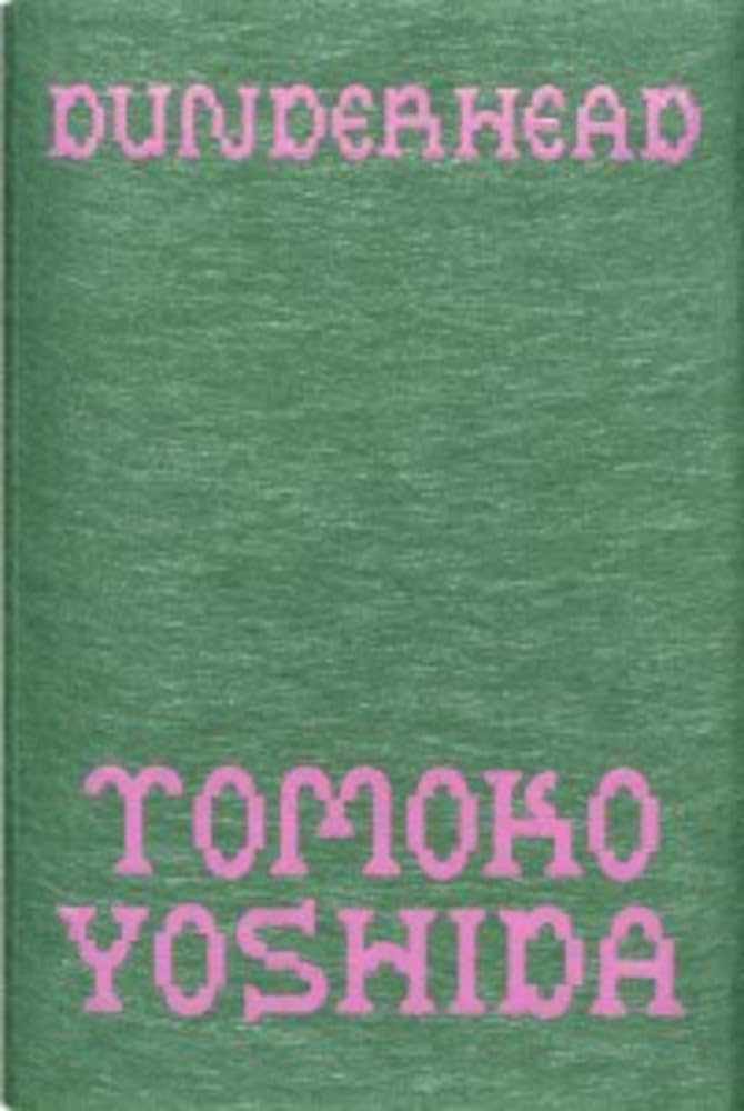 Tomoko Yoshida: Dunderhead (ISOLARII)