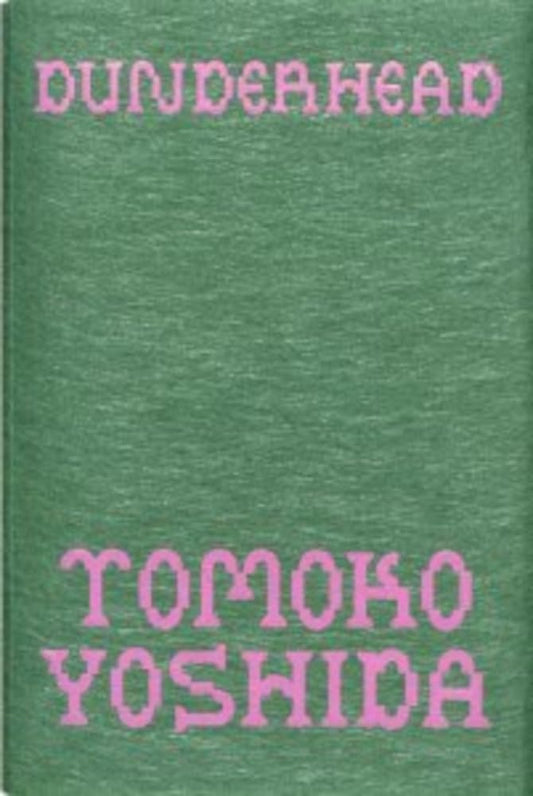 Tomoko Yoshida: Dunderhead (ISOLARII)