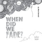 When Did We Fade?, Bilal Ahmed / Zines from Gaza, Coastal Lines press