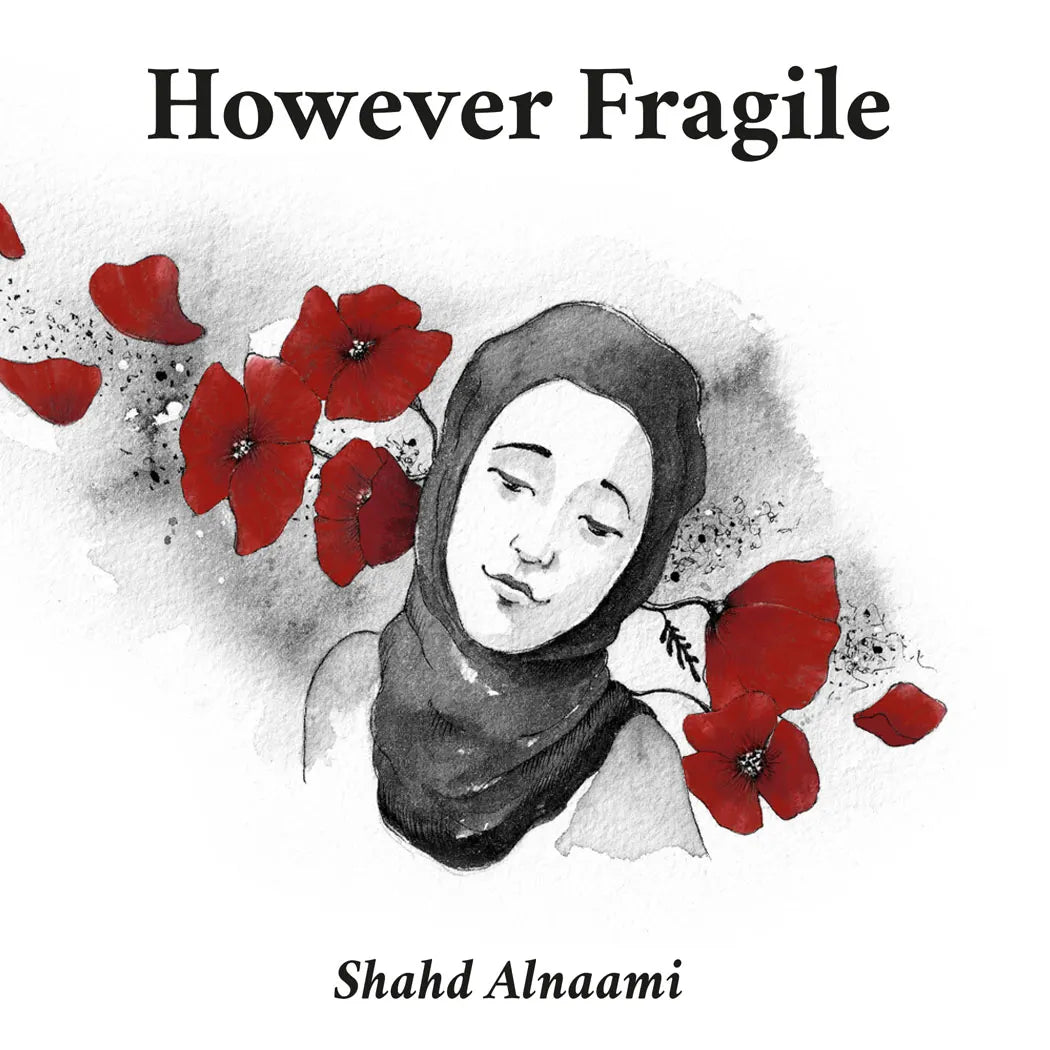 However Fragile, Shahd Alnaami / Zines from Gaza, Coastal Lines press