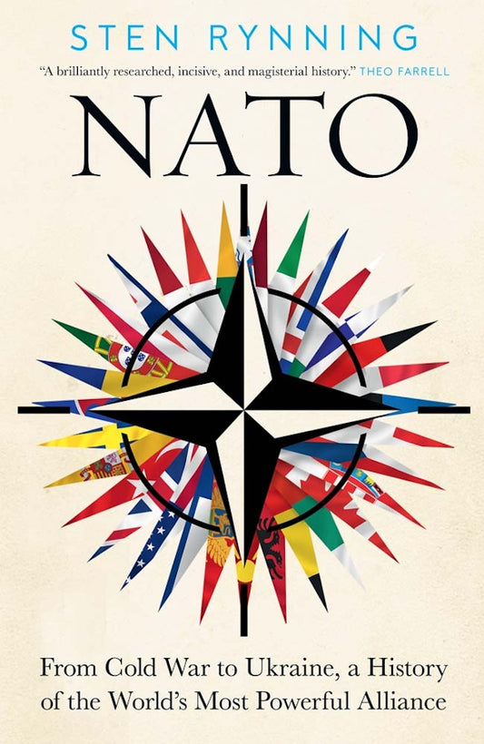 NATO From Cold War to Ukraine, a History of the World’s Most Powerful Alliance by Sten Rynning