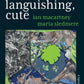 Languishing, Cute - Ian Macartney & Maria Sledmere (Tapsalteerie Poetry Books)