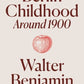 Walter Benjamin - Berlin Childhood around 1900