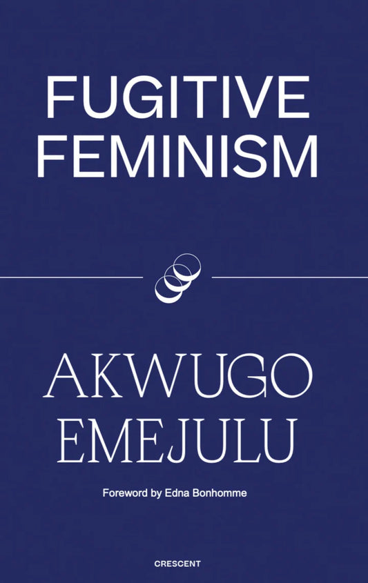 Fugitive Feminism - Akwugo Emejulu (Silver Press)