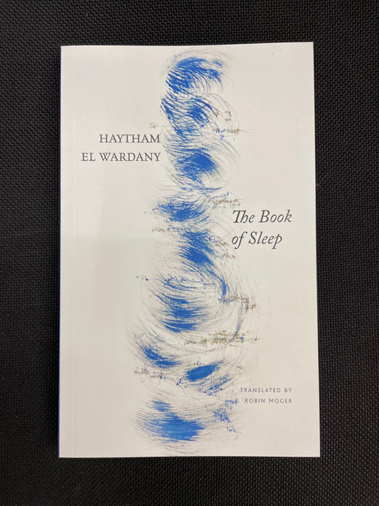 The Book of Sleep, Haytham El Wardany; Seagull Books