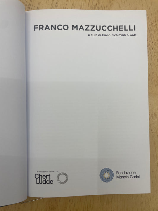 Franco Mazzucchelli - edited by Gianna Schiavon & CCH (ChertLüdde Books, Fondazione Mancini Carini)