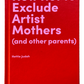 How Not To Exclude Artist Mothers (and other parents) - Hettie Judah