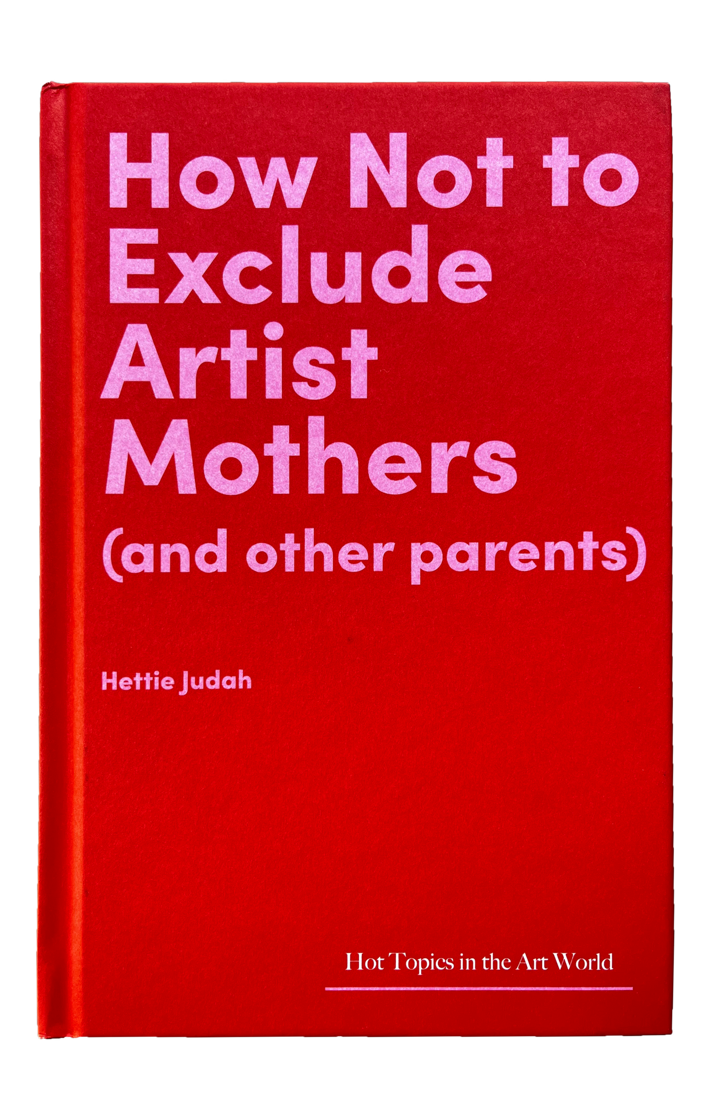 How Not To Exclude Artist Mothers (and other parents) - Hettie Judah