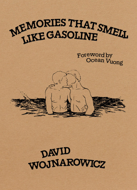 Memories That Smell Like Gasoline - David Wojnarowicz (Nightboat Books)