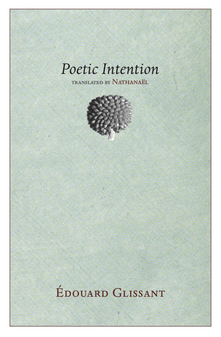 Poetic Intention - Édouard Glissant (Nightboat Books)