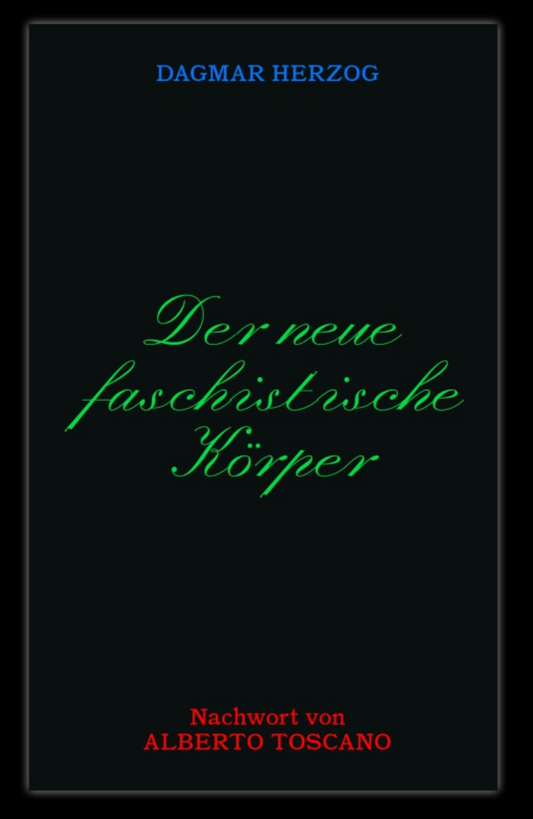 Dagmar Herzog, The New Fascist Body, Wirklichkeit books