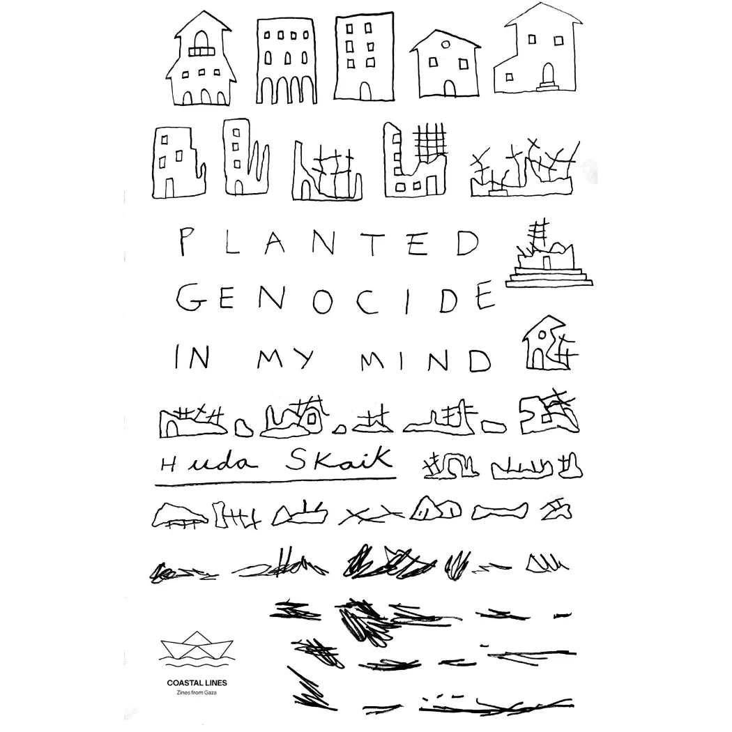 Planted Genocide in My Mind, Huda Skaik / Zines from Gaza, Coastal Lines press