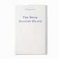 Canetti, Elias - The Book Against Death