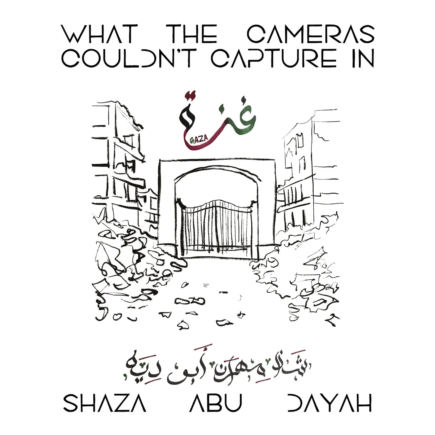 What the Cameras Couldn't Capture, Shaza Abu Daya / Zines from Gaza, Coastal Lines press