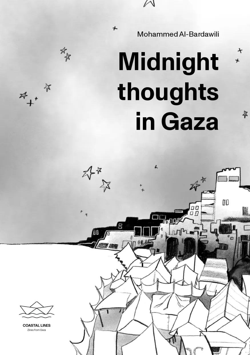 Midnight Thoughts in Gaza, Mohammed Al-Bardawili / Zines from Gaza, Coastal Lines press