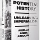 Potential History: Unlearning Imperialism by Ariella Aïsha Azoulay, Verso Books