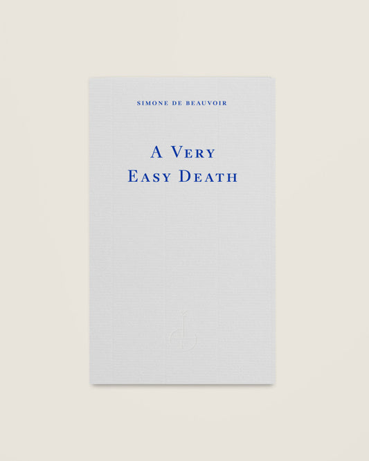 A VERY EASY DEATH, Simone de Beauvoir - Fitzcarraldo Editions