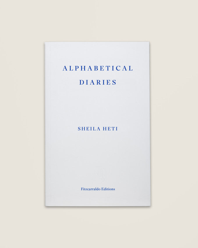 ALPHABETICAL DIARIES, Sheila Heti - Fitzcarraldo Editions