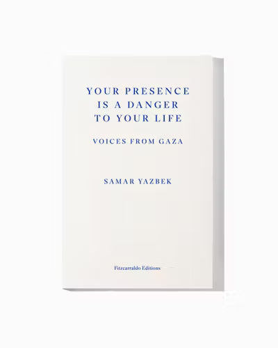 Yazbek, Samar - Your Presence Is a Danger to Your Life