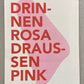 Drinnen Rosa Draussen Pink - Class of Bonvicini
