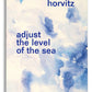 adjust the level of the sea - David Horvitz