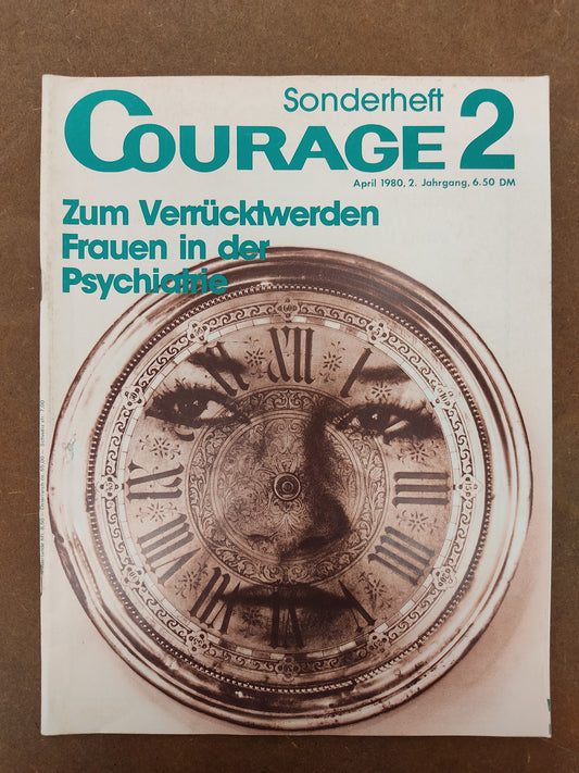 Courage #2 (Sonderheft) Zum Verrücktwerden Frauen in der Psychiatrie